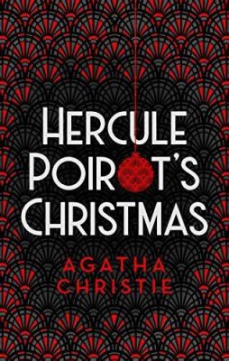  Hercule Poirot's Christmas - A Festive Feast of Murder and Intrigue with the Legendary Agatha Christie