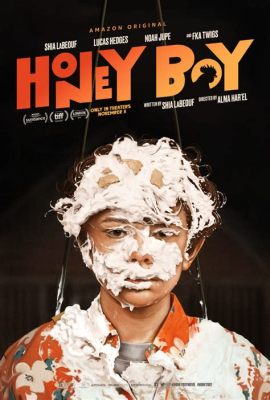 Honey Boy! A Poignant Exploration of Childhood Trauma and Artistic Redemption?